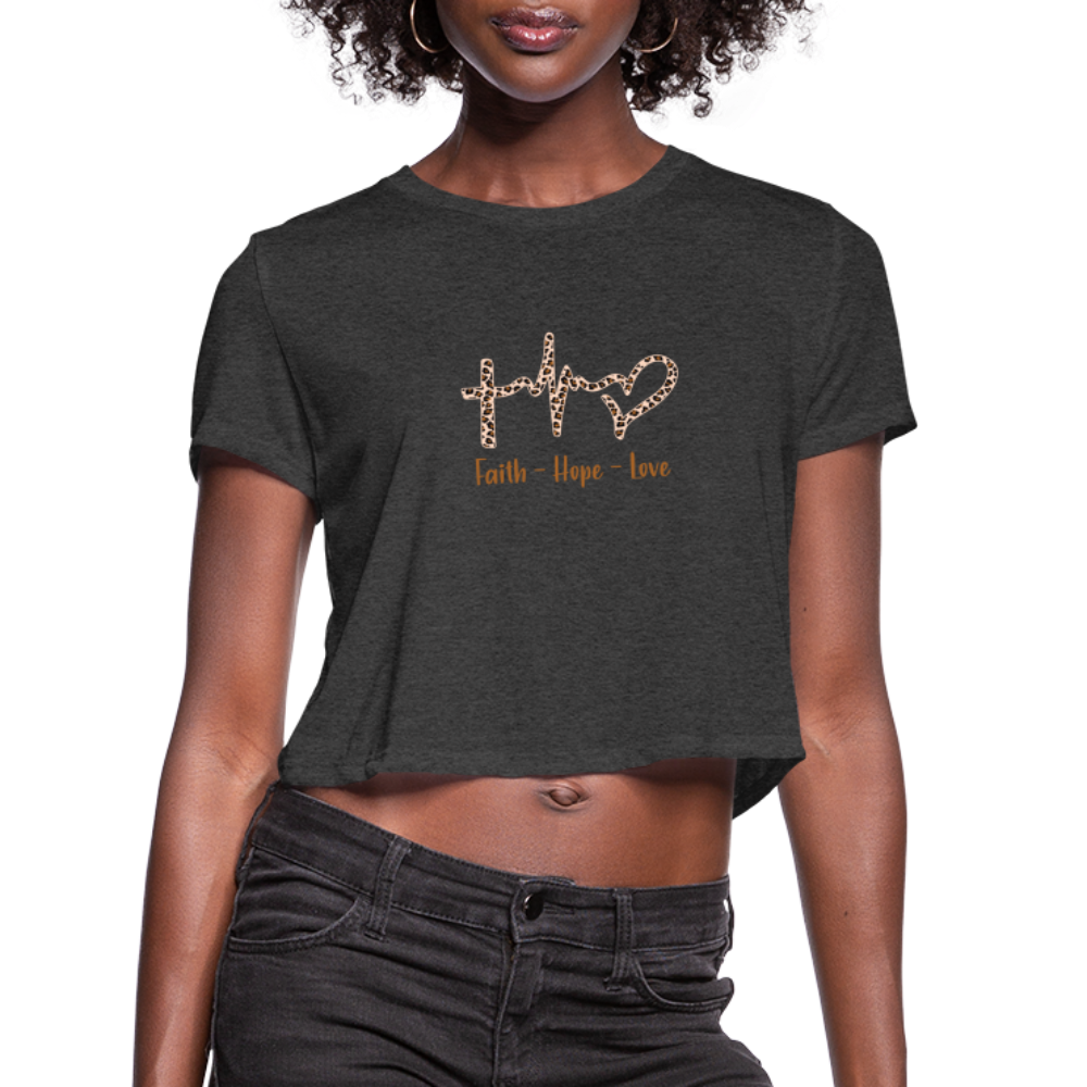 Faith Hope Love women's Cropped T-Shirt - deep heather