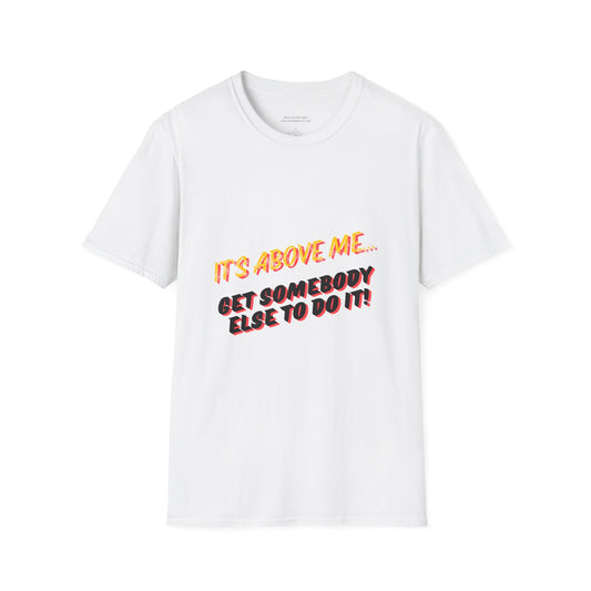 Get Somebody Else T-Shirt