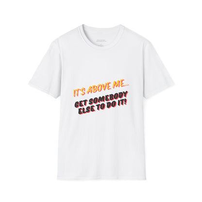 Get Somebody Else T-Shirt
